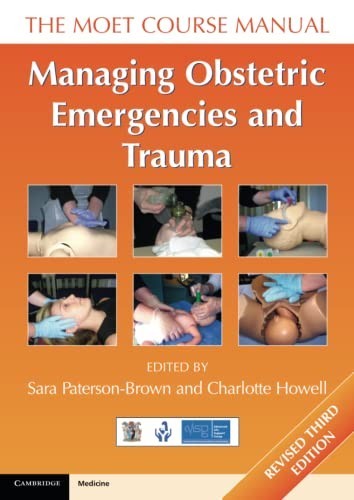Managing Obstetric Emergencies and Trauma : The MOET Course Manual by...