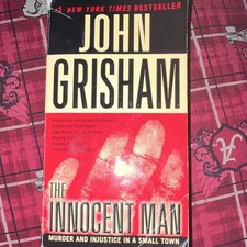 John Grisham The Innocent Man: Murder & Injustice in a Small Town PB 2012