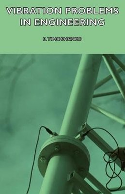 Vibration Problems in Engineering by S Timoshenko: New