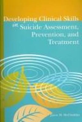 Developing Clincial Skills in Suicide Assessment, Prevention, and