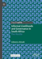 Informal Livelihoods And Governance In South Africa Zaheera Jinnah