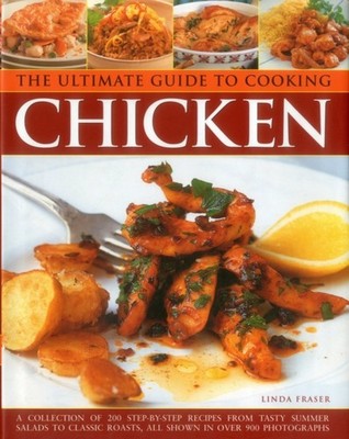 The Ultimate Guide to Cooking Chicken by Linda Fraser (Hardback Book)