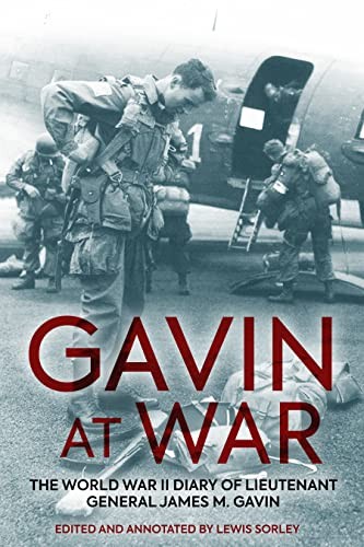 Gavin At War : The World War Ii Diary Of Lieutenant General James M. Gavin Lewis Sorley - Image 7