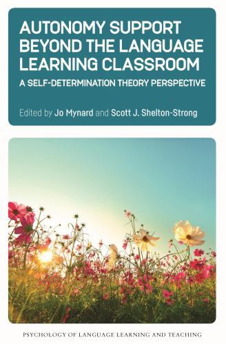 Psychology of Language Learning and Teaching Ser.: Autonomy Support Beyond ...