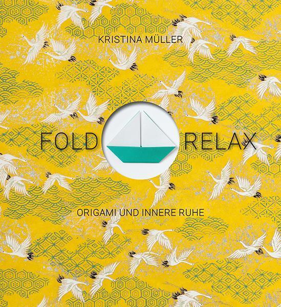 Thumbnail - Fold & Relax | Origami Und Innere Ruhe | Kristina Müller | Deutsch |
