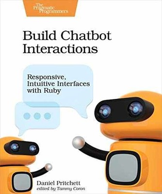 Build Chatbot Interactions: - Paperback, by Pritchett Daniel - Very Good