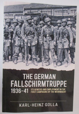 German Fallschirmtruppe 1936-41 : Its Genesis and Employment in the First...