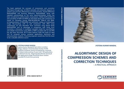 ALGORITHMIC DESIGN OF COMPRESSION SCHEMES AND CORRECTION TECHNIQUES Jyotsna Kuma