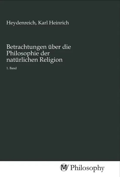 Karl Heinrich Heydenreich | Betrachtungen üBer Die Philosophie Der...-image