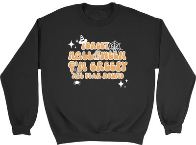 Funny Forget Halloween Sweatshirt Mens Womens I'm Creepy All Year Round Jumper