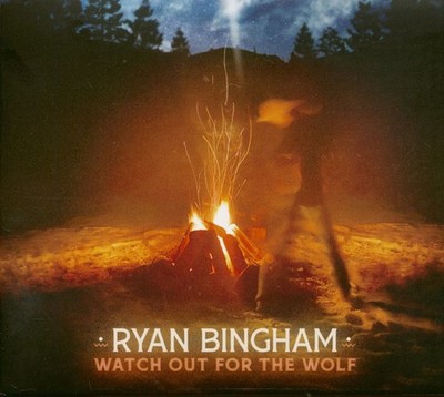 Ryan Bingham - Watch Out For The Wolf (CD) - Charts/Contemporary Country
