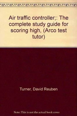 Air traffic controller;: The complete study guide for scoring high, (Arco tes...