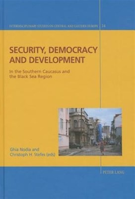 Security, Democracy and Development in the Southern Caucasus and the Black Se...