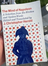Mind of Napoleon: A Selection of His Written ...