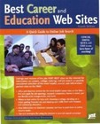 Best Career and Education Web Sites : A Quick Guide to Online Job Search by.