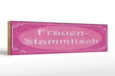 Holzschild Hinweis 46x10 cm Frauen Stammtisch Deko Schild