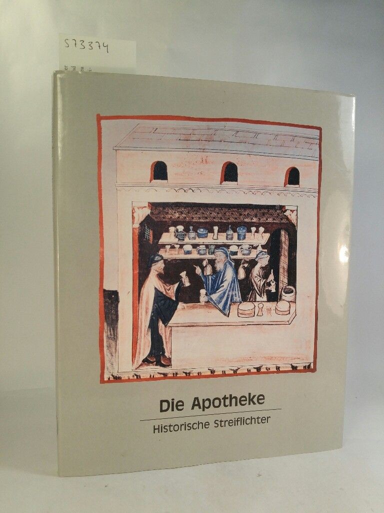 Die Apothekw - Historische Streiflichter Pötzsch, Regine und Alain Touwaide: