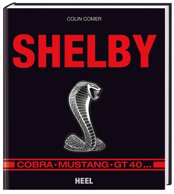 Shelby | Cobra, Mustang, GT 40 | Colin Comer | Buch | 256 S. | Deutsch | 2013