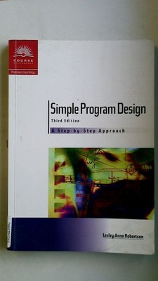95446 Lesley Anne Robinson SIMPLE PROGRAM DESIGN A Step by Step Approach