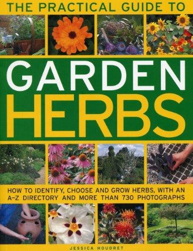 The Practical Guide to Garden Herbs: How to Identify,... - Jessica Houdret