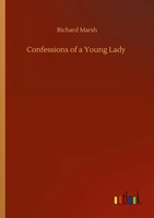 Richard Marsh | Confessions Of A Young Lady | Taschenbuch | Englisch (2020)