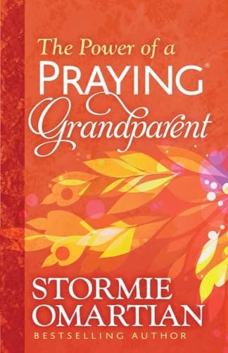 Power of a Praying Grandparent, The,Stormie Omartian