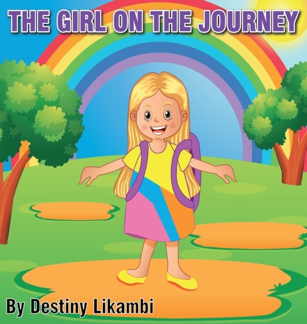 The Girl on the Journey by Destiny Likambi HARDBACK 9781913266936