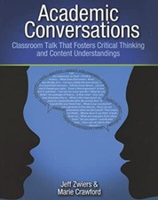 Academic Conversations: Classroom Talk That Fosters Critical Thi