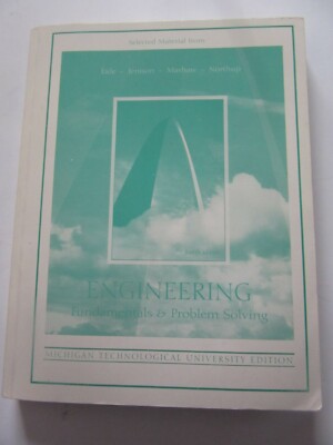Engineering Fundamentals & Problem Solving fourth edition Michigan Technological