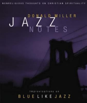 Jazz Notes: Nonreligious Thoughts on Christi- hardcover, 1404105158, Miller, new