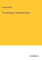 Cornelius Black | The Pathology Of Tuberculous Bone | Buch | Englisch (2023)