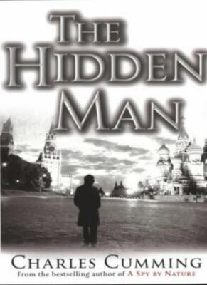 The Hidden Man By CHARLES CUMMING. 9780718144524