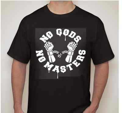 NO GODS NO MASTERS Handcuffs Slave  Atheist anarchist anarchy T shirt