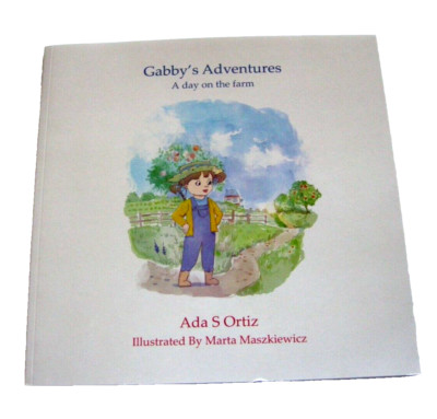 Gabby's Adventures, A Day On The Farm By Ada S. Ortiz, Paperback (2024), New
