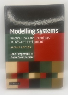 Modelling Systems: Practical Tools and Techniques in Software Development Signed