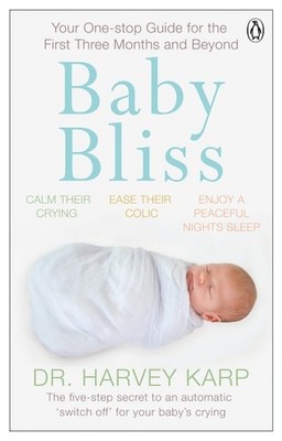 Baby Bliss: Your One-stop Guide for the First Three Months and Beyond, Karp, Har