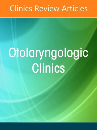 Upper Third of the Face for Otolaryngologists, An Issue of Ot... - 9780443415111