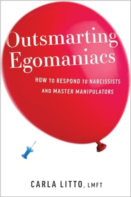 Outsmarting Egomaniacs by Carla Litto (Paperback Book)