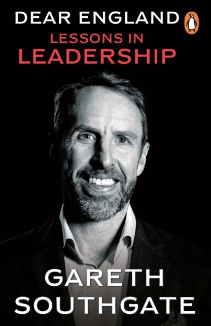 Dear England Lessons in Leadership by Gareth Southgate (Paperback Book)