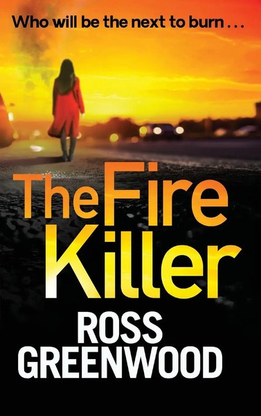Ross Greenwood | The Fire Killer | Buch | Englisch (2022) | Gebunden-image