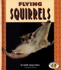 Flying Squirrels; Pull Ahead Book- Judith Jango-Cohen, 9780822537724, library bi