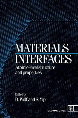 Materials Interfaces: Atomic-level Structure and Properties 9780412412707 New-,