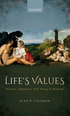 Life's Values | Alan H. Goldman | 2018 | englisch