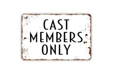 Theater Cast Members Only Custom Sign or Sticker