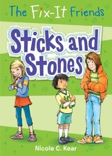 The Fix-It Friends: Sticks and Stones (Fix-It Friends) by Nicole C Kear