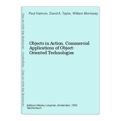 Objects in Action. Commercial Applications of Object- Oriented Technologies Harm