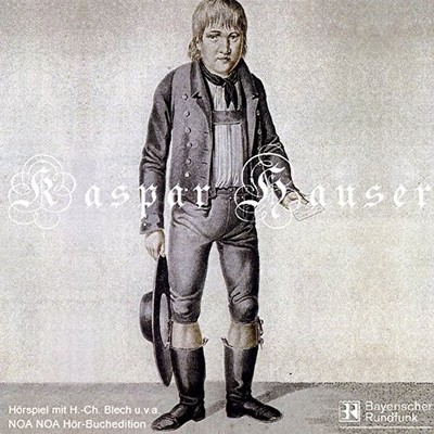 Charles Regnier Kaspar Hauser, Das Rätsel seiner Zeit (Hommage an Hans-Chri (CD)