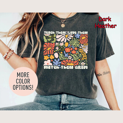Groovy New Teacher Shirt, Teach Them Love Them Watch Them Grow Shirt, Floral Shi