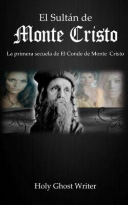 El Sultan De Monte Cristo: La Primera Secuela Del Conde De Monte Cristo