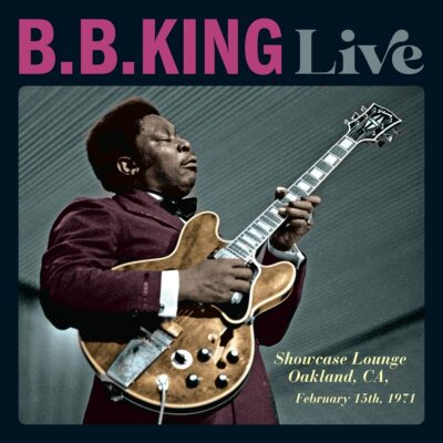 B.B. King - Live: Showcase Lounge, Oakland, CA, 1971 (2022)  CD  NEW  SPEEDYPOST